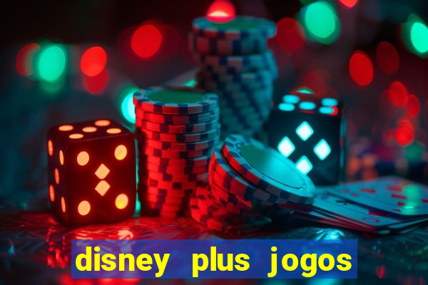 disney plus jogos de futebol